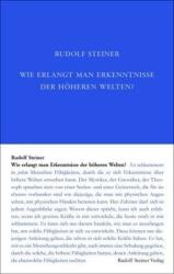 Wie erlangt man Erkenntnisse der höheren Welten? (ISBN: 9783727401015)
