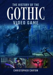 Istoria jocului video Gothic (ISBN: 9781399069687)