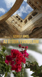 Székely János: Az ötödik evangélium (2024)