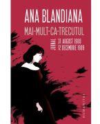 Mai-mult-ca-trecutul. Jurnal, 31 august 1988-12 decembrie 1989 - Ana Blandiana (ISBN: 9789735086022)