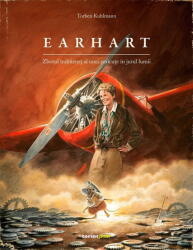 Earhart. Zborul indraznet al unei soricute in jurul lumii - Torben Kuhlmann (ISBN: 9789731289069)