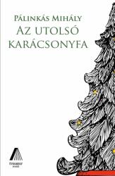 Az utolsó karácsonyfa (ISBN: 9786156438409)