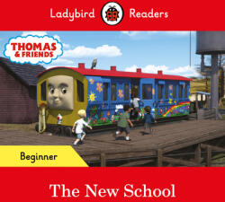 Ladybird Readers Beginner Level - Thomas the Tank Engine - The New School (ELT Graded Reader) - LADYBIRD (ISBN: 9780241533703)