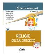 Religie. Cultul Ortodox. Caietul elevului pentru clasa a 3-a - Cristina Benga (ISBN: 9786060887232)