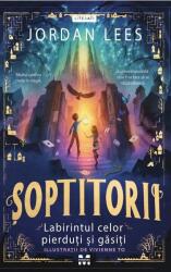 Soptitorii. Labirintul celor pierduti si gasiti - Jordan Lees (ISBN: 9786069787830)
