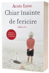 Chiar inainte de fericire. Editia 2 - Agnès Ledig (ISBN: 9786303032955)