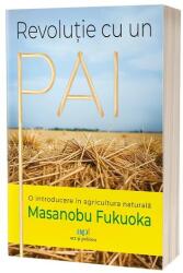 Revolutie cu un pai - Masanobu Fukuoka (ISBN: 9786303032504)