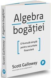 Algebra bogatiei - Scott Galloway (ISBN: 9786067226317)