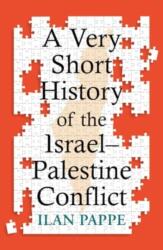 A Very Short History of the Israel-Palestine Conflict - PAPPE ILAN (ISBN: 9780861549719)