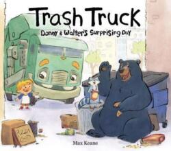 Trash Truck: Donny & Walter's Surprising Day - Max Keane (ISBN: 9780063349414)