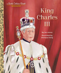 King Charles III: A Little Golden Book Biography - Monique Dong (ISBN: 9780593706435)