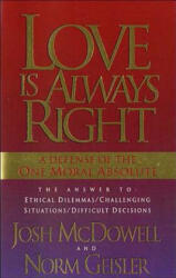 Love is Always Right - Josh McDowell, Norm Giesler, Norm Geisler (ISBN: 9780849939655)