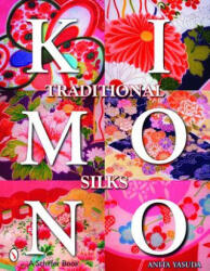 Traditional Kimono Silks - Anita Yasuda (ISBN: 9780764326912)