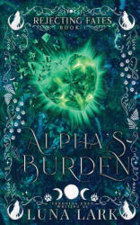 Alpha's Burden - Veronica Eden (ISBN: 9781957134284)