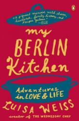 My Berlin Kitchen - Luisa Weiss (ISBN: 9780147509741)