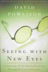 Seeing with New Eyes - David Powlison (ISBN: 9780875526089)