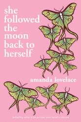 She followed the moon back to herself (ISBN: 9781524890032)