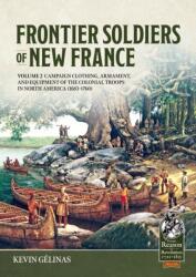 Frontier Soldiers of New France Volume 2 (ISBN: 9781804516799)