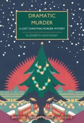 Dramatic Murder - Elizabeth Anthony (ISBN: 9780712355568)