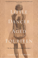 Little Dancer Aged Fourteen - CAMILLE LAURENS (ISBN: 9781635420517)