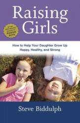 Raising Girls - Steve Biddulph (ISBN: 9781607745754)