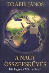 A nagy összeesküvés - Kié legyen a XXI. század? (ISBN: 9789634262633)