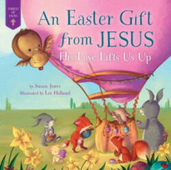Easter Gift from Jesus: His Love Lifts Us Up - Susan Jones, Holland Lee (ISBN: 9781680995695)