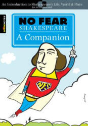 No Fear Shakespeare: A Companion (No Fear Shakespeare) - SparkNotes (ISBN: 9781411497467)