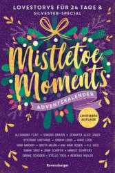 Mistletoe Moments. Ein Adventskalender. New-Adult-Lovestorys für 24 Tage plus Silvester-Special (Romantische Kurzgeschichten für jeden Tag bis Weihnac - P. J. Ried, Sarah Saxx, Jana Schäfer, Marius Schaefers, Sabine Schoder, Stella Tack, Rebekka Weiler, S