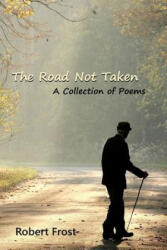 The Road Not Taken: A Collection of Poems - Robert Frost (ISBN: 9781453610541)