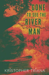 Gone to See the River Man (ISBN: 9781961758025)