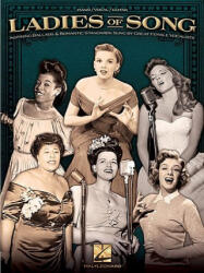 Ladies of Song: Inspiring Ballads and Romantic Standards Sung by Great Female Vocalists - Various, Hal Leonard Publishing Corporation (ISBN: 9781423488989)