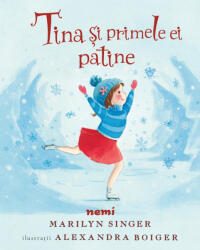 Tina Si Primele Ei Patine, Marilyn Singer, Alexandra Boiger - Editura Nemira (2024)