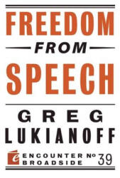 Freedom from Speech - Greg Lukianoff (ISBN: 9781594038075)