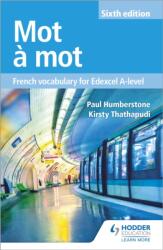 Mot a Mot Sixth Edition: French Vocabulary for Edexcel A-level (ISBN: 9781510434813)