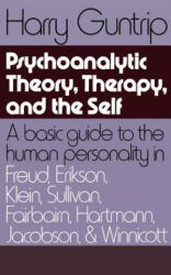 Psychoanalytic Theory, Therapy, and the Self - Harry Guntrip (ISBN: 9780465095117)