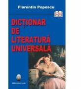Dictionar de literatura universala - Florentin Popescu (ISBN: 9789737691996)