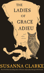 The Ladies of Grace Adieu and Other Stories - CLARKE SUSANNA (ISBN: 9781639735471)