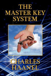 The Master Key System - Charles Haanel (ISBN: 9781434401052)