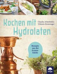 Gătit cu hidrolate (ISBN: 9783990254721)