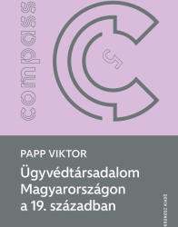Ügyvédtársadalom Magyarországon a 19. században (2024)