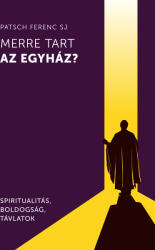 Merre tart az egyház? (2024)
