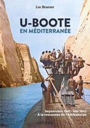 U-Boote En Mediterranee Tome 1 - BRAEUER (ISBN: 9782840485605)