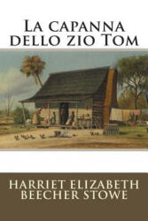 La capanna dello zio Tom - Harriet Elizabeth Beecher Stowe, Anonymous (ISBN: 9781500447281)