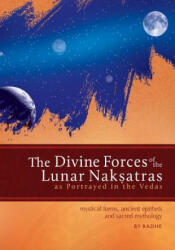 The Divine Forces of the Lunar Naksatras: as Originally Portrayed in the Vedas - Radhe (ISBN: 9781500591946)