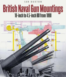 British Naval Gun Mountings - Buxton, Ian (ISBN: 9781399059961)