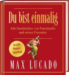 Du bist einmalig - Alle Geschichten von Punchinello und seinen Freunden - Max Lucado (ISBN: 9783417288599)