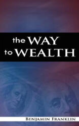Way to Wealth - Benjamin Franklin (ISBN: 9789788352136)