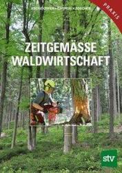 Zeitgemäße Waldwirtschaft (ISBN: 9783702017231)