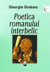 Poetica romanului interbelic - Gheorghe Glodeanu (ISBN: 9789737691569)
